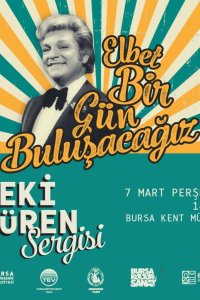 “Zeki Müren Elbet Bir Gün Buluşacağız.” Sergisi